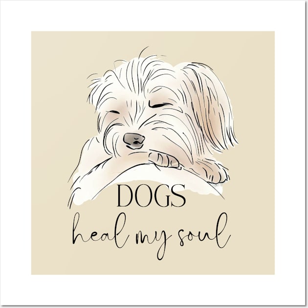 DOGS Heal my Soul - Maltese Wall Art by ZogDog Pro